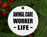 Animal Care Worker Life - Circle Ornament
