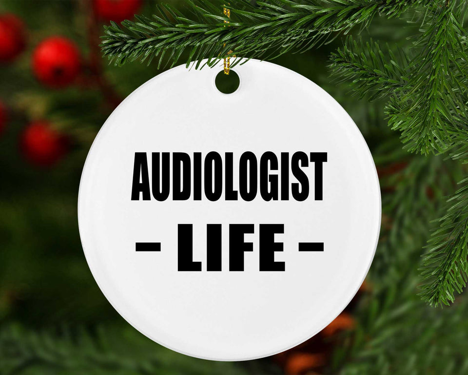 Audiologist Life - Circle Ornament