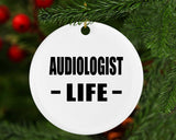 Audiologist Life - Circle Ornament