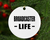 Broadcaster Life - Circle Ornament