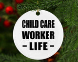 Child Care Worker Life - Circle Ornament