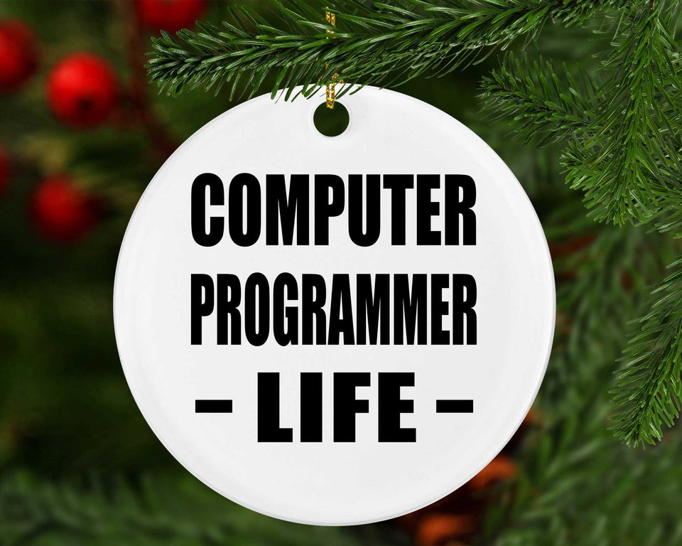 Computer Programmer Life - Circle Ornament