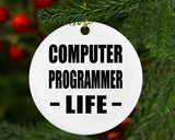 Computer Programmer Life - Circle Ornament