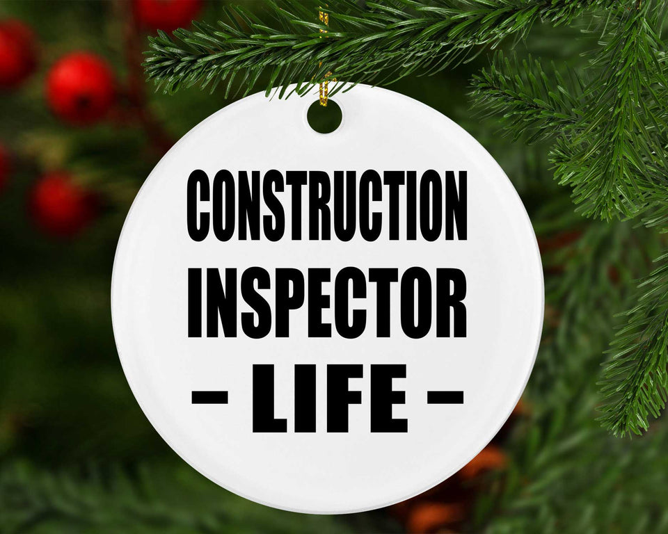 Construction Inspector Life - Circle Ornament