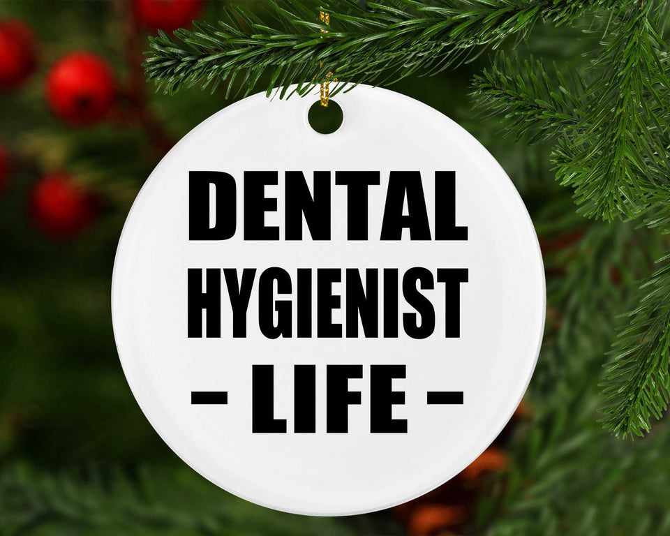 Dental Hygienist Life - Circle Ornament
