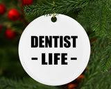 Dentist Life - Circle Ornament