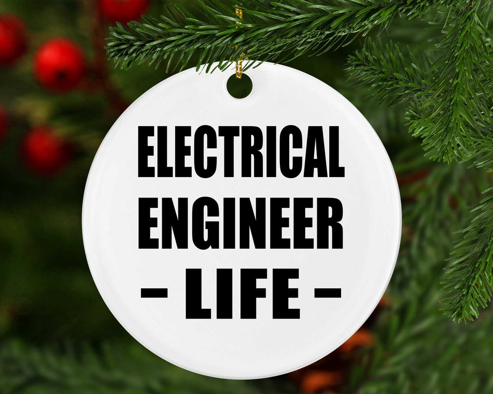 Electrical Engineer Life - Circle Ornament