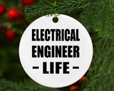 Electrical Engineer Life - Circle Ornament