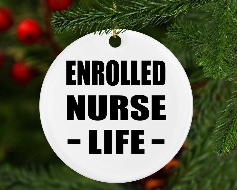 Enrolled Nurse Life - Circle Ornament