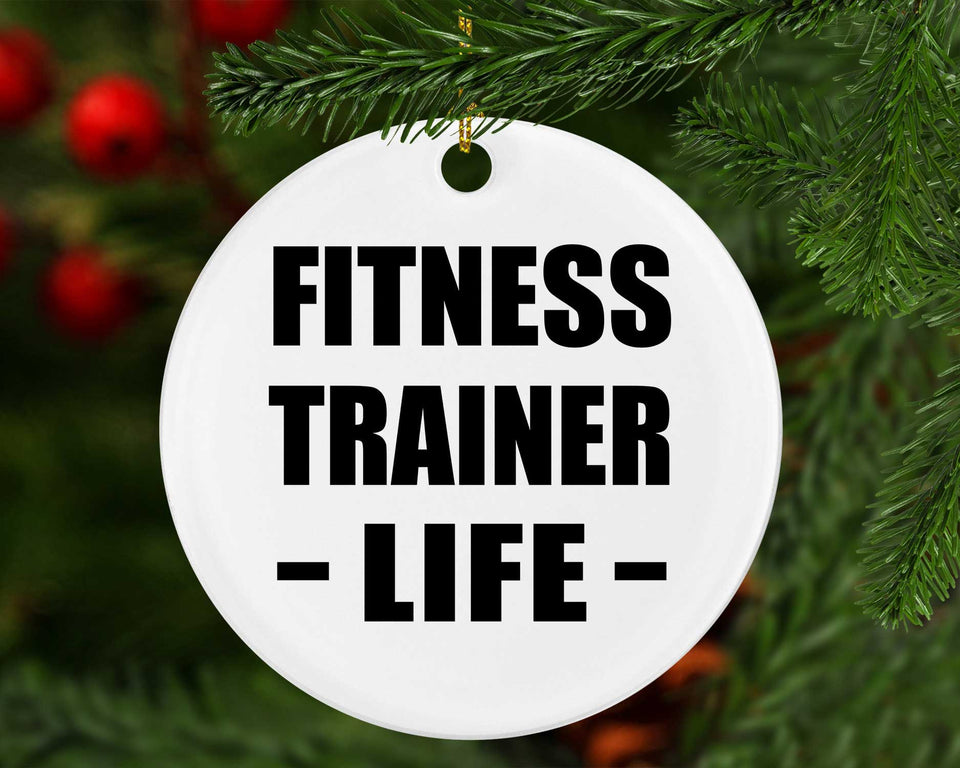 Fitness Trainer Life - Circle Ornament