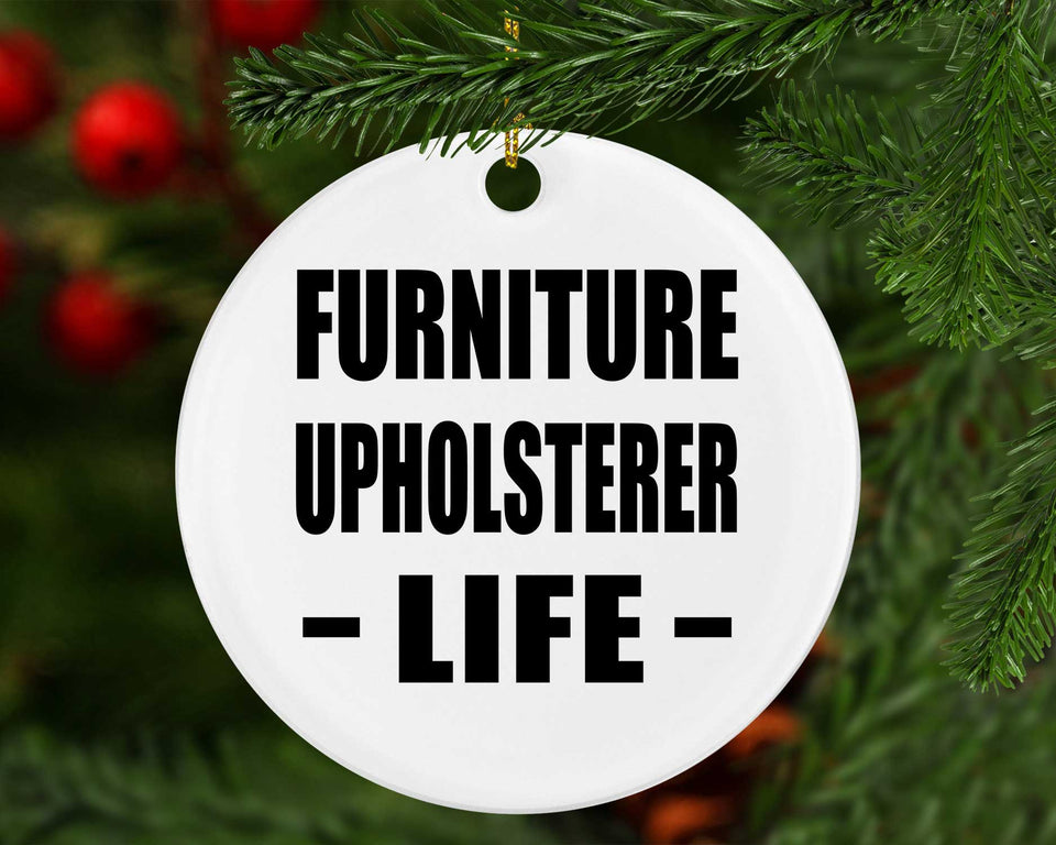 Furniture Upholsterer Life - Circle Ornament