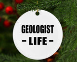 Geologist Life - Circle Ornament