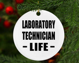 Laboratory Technician Life - Circle Ornament