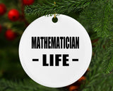 Mathematician Life - Circle Ornament