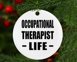 Occupational Therapist Life - Circle Ornament