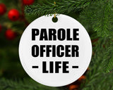 Parole Officer Life - Circle Ornament