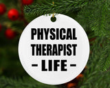Physical Therapist Life - Circle Ornament