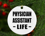 Physician Assistant Life - Circle Ornament