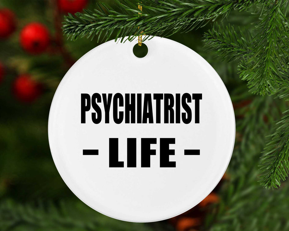 Psychiatrist Life - Circle Ornament