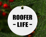 Roofer Life - Circle Ornament