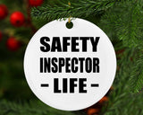 Safety Inspector Life - Circle Ornament