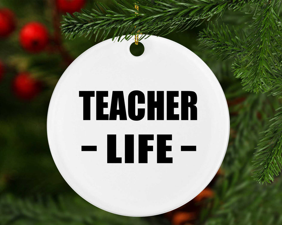 Teacher Life - Circle Ornament