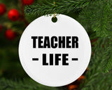 Teacher Life - Circle Ornament