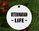 Veterinarian Life - Circle Ornament