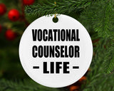 Vocational Counselor Life - Circle Ornament