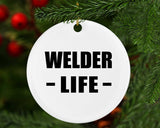 Welder Life - Circle Ornament