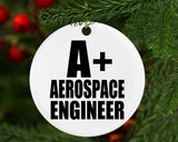 A+ Aerospace Engineer - Circle Ornament