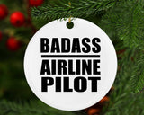 Badass Airline Pilot - Circle Ornament