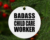 Badass Child Care Worker - Circle Ornament