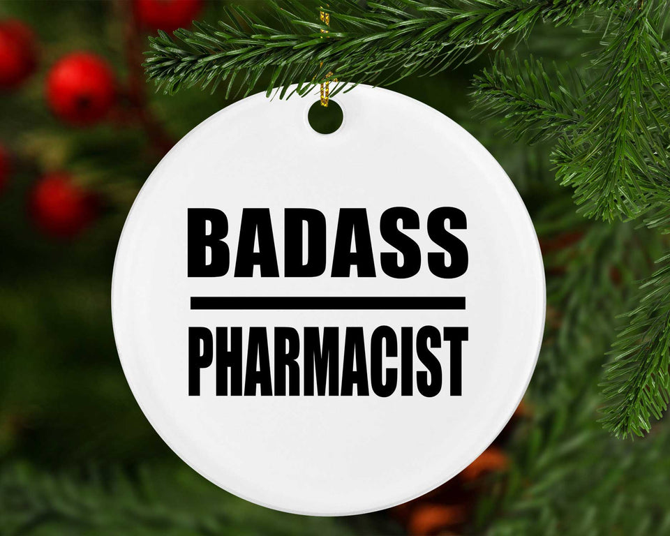 Badass Pharmacist - Circle Ornament