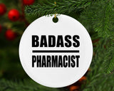 Badass Pharmacist - Circle Ornament