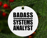Badass Systems Analyst - Circle Ornament