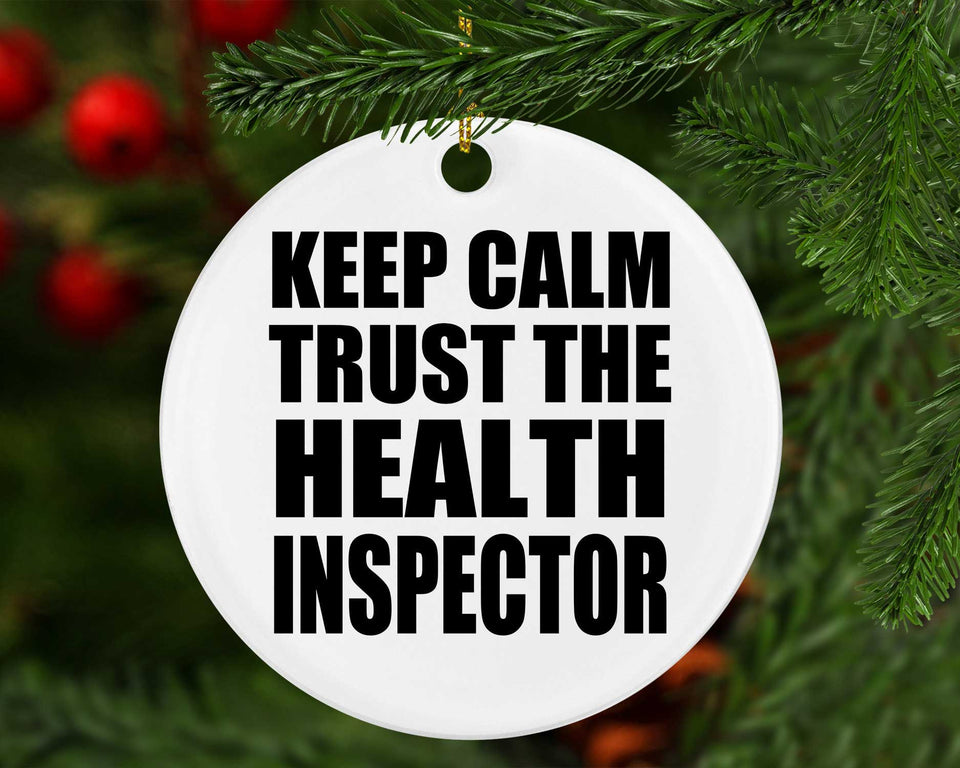 Keep Calm and Trust The Health Inspector - Circle Ornament