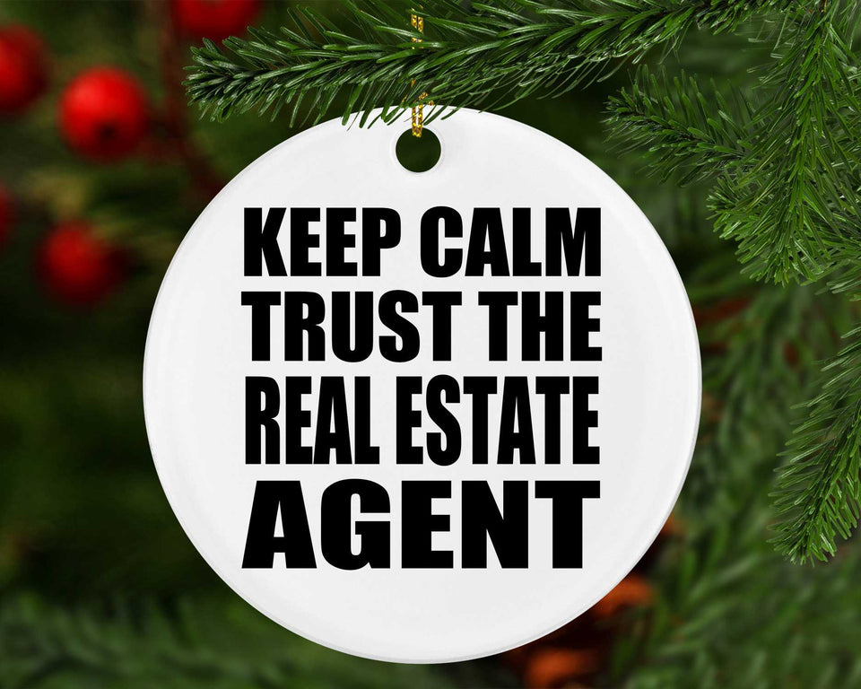 Keep Calm and Trust The Real Estate Agent - Circle Ornament