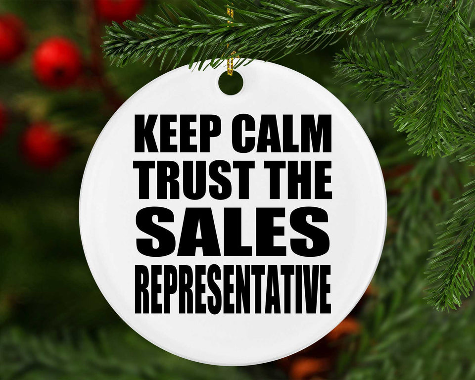 Keep Calm and Trust The Sales Representative - Circle Ornament