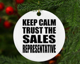 Keep Calm and Trust The Sales Representative - Circle Ornament