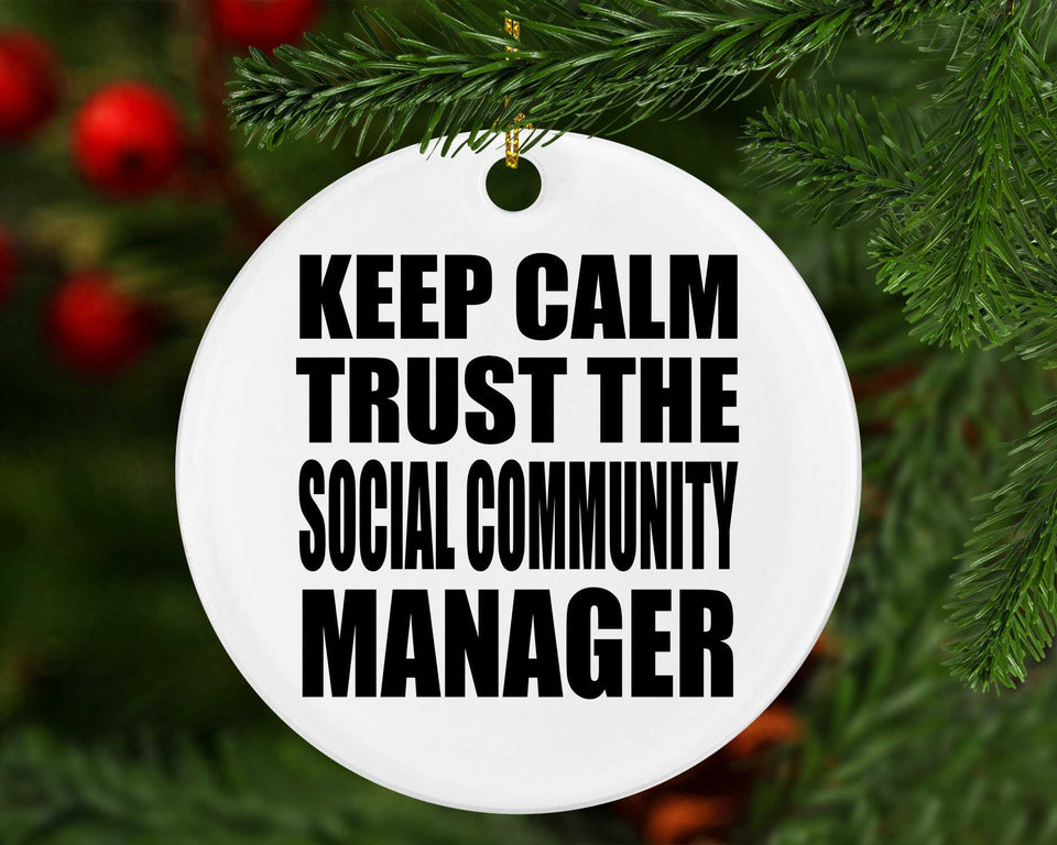 Keep Calm and Trust The Social Community Manager - Circle Ornament