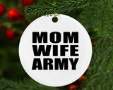 Mom Wife Army - Circle Ornament
