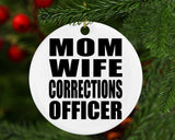 Mom Wife Corrections Officer - Circle Ornament