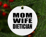Mom Wife Dietician - Circle Ornament