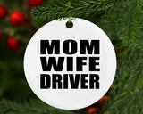 Mom Wife Driver - Circle Ornament