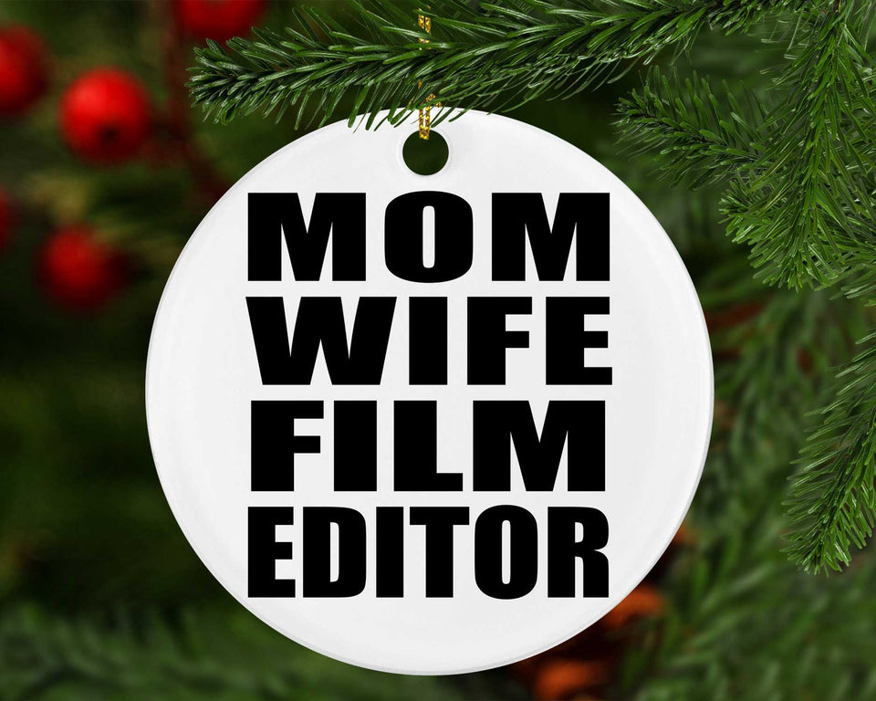 Mom Wife Film Editor - Circle Ornament