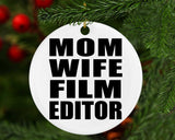 Mom Wife Film Editor - Circle Ornament