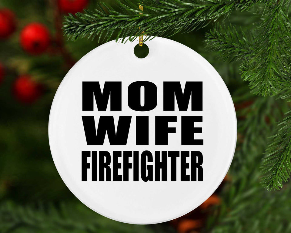 Mom Wife Firefighter - Circle Ornament