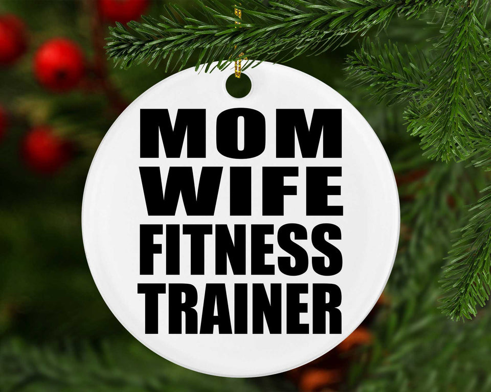 Mom Wife Fitness Trainer - Circle Ornament
