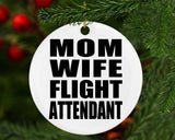 Mom Wife Flight Attendant - Circle Ornament